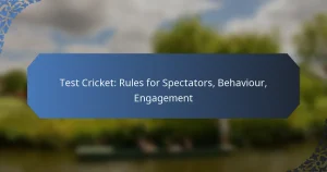 Test Cricket: Rules for Spectators, Behaviour, Engagement