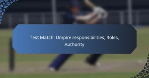 Test Match: Umpire responsibilities, Roles, Authority