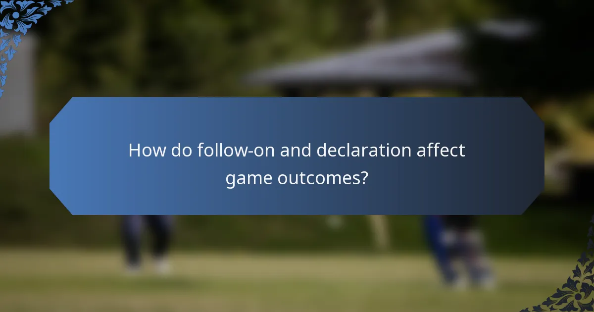 How do follow-on and declaration affect game outcomes?