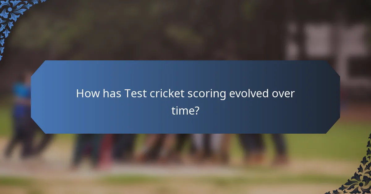 How has Test cricket scoring evolved over time?