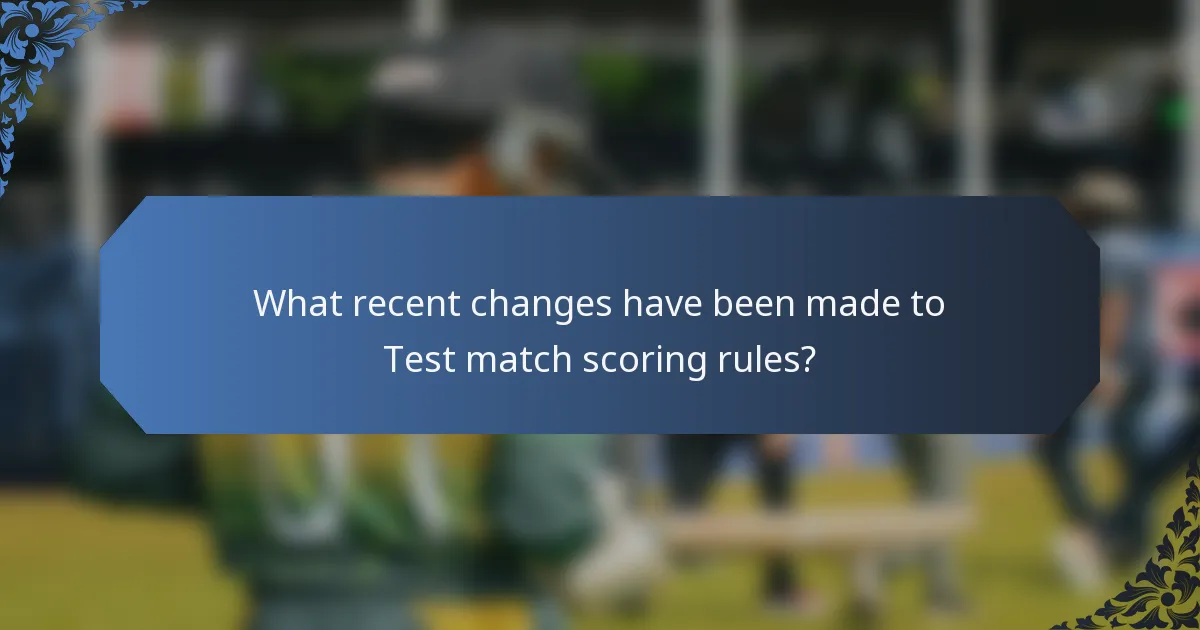 What recent changes have been made to Test match scoring rules?